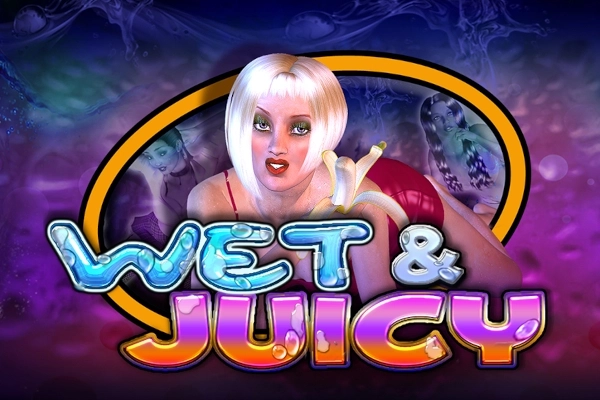 Wet And Juicy